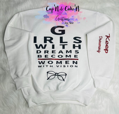 Girls With Dreams Become Women With Vision Sweatshirt