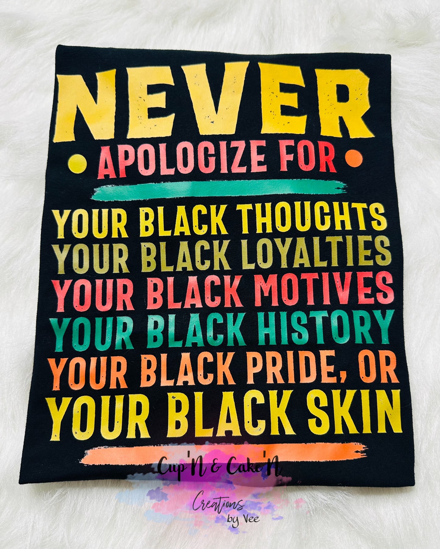 Never Apologize T-shirt